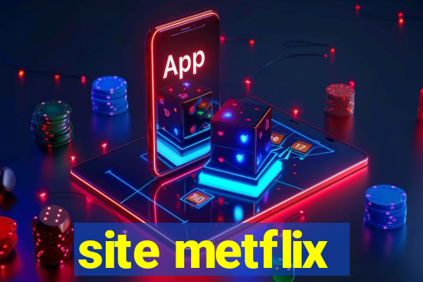 site metflix